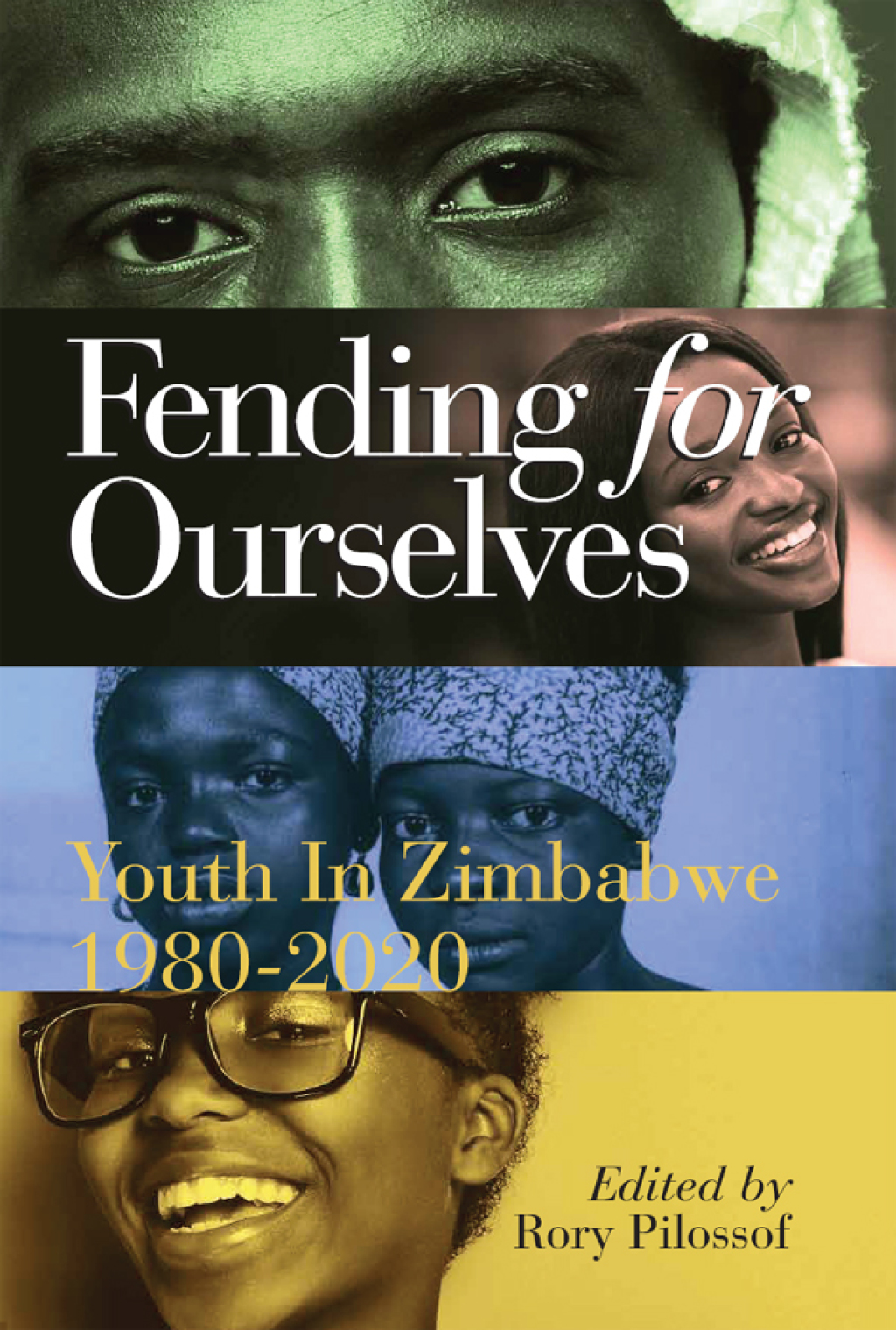 Fending for Ourselves Youth in Zimbabwe, 1980-2020 1st Edition