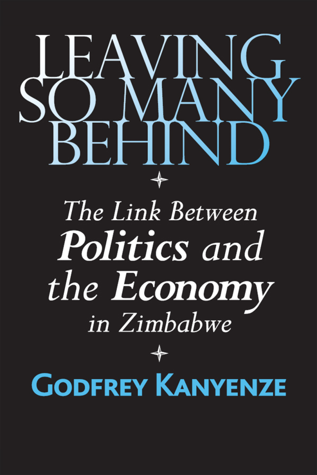 Kanyenze: Zimbabwe: The Link Between Politics and The Link Between Politics and the Economy 1st Edition