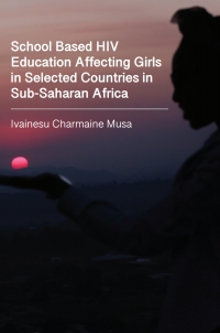 Cover image: School Based HIV Education Affecting Girls in Selected Countries in Sub-Saharan Africa 9781779243218