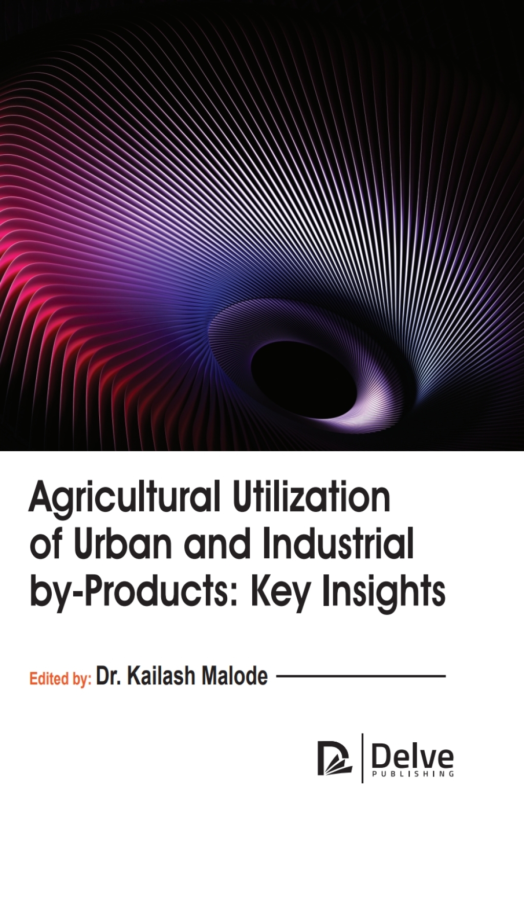 Agricultural utilization of urban and industrial by-products: Key insights