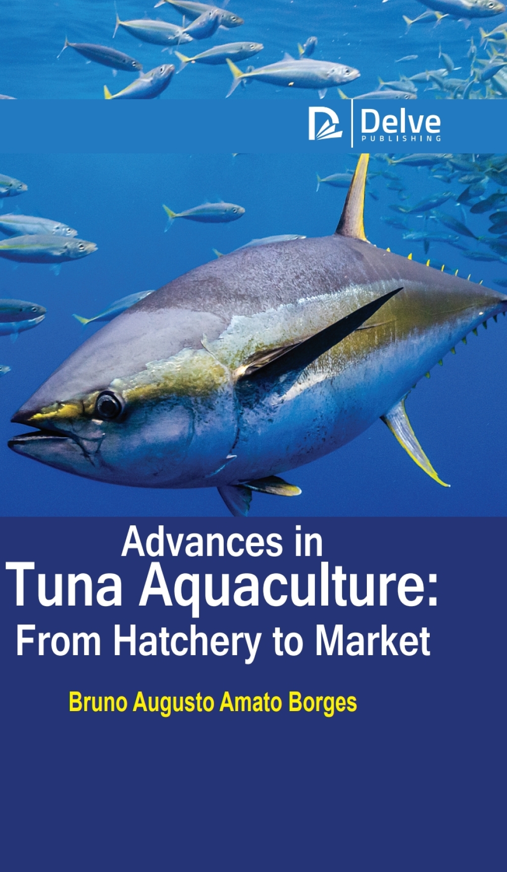 Advances in tuna aquaculture: From hatchery to market