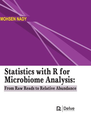 Cover image: Statistics with R for Microbiome Analysis: From Raw Reads to Relative Abundance 9781779560339