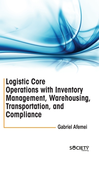 Cover image: Logistic core operations with inventory management, warehousing, transportation, and compliance 9781779560636