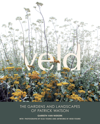 Cover image: Veld: The Gardens and Landscapes of Patrick Watson 1st edition 9781779890214