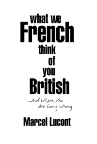 Cover image: What We French Think of You British 9781847738257