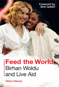 Imagen de portada: Feed the World: Birhan Woldu and Live Aid 9781847738455