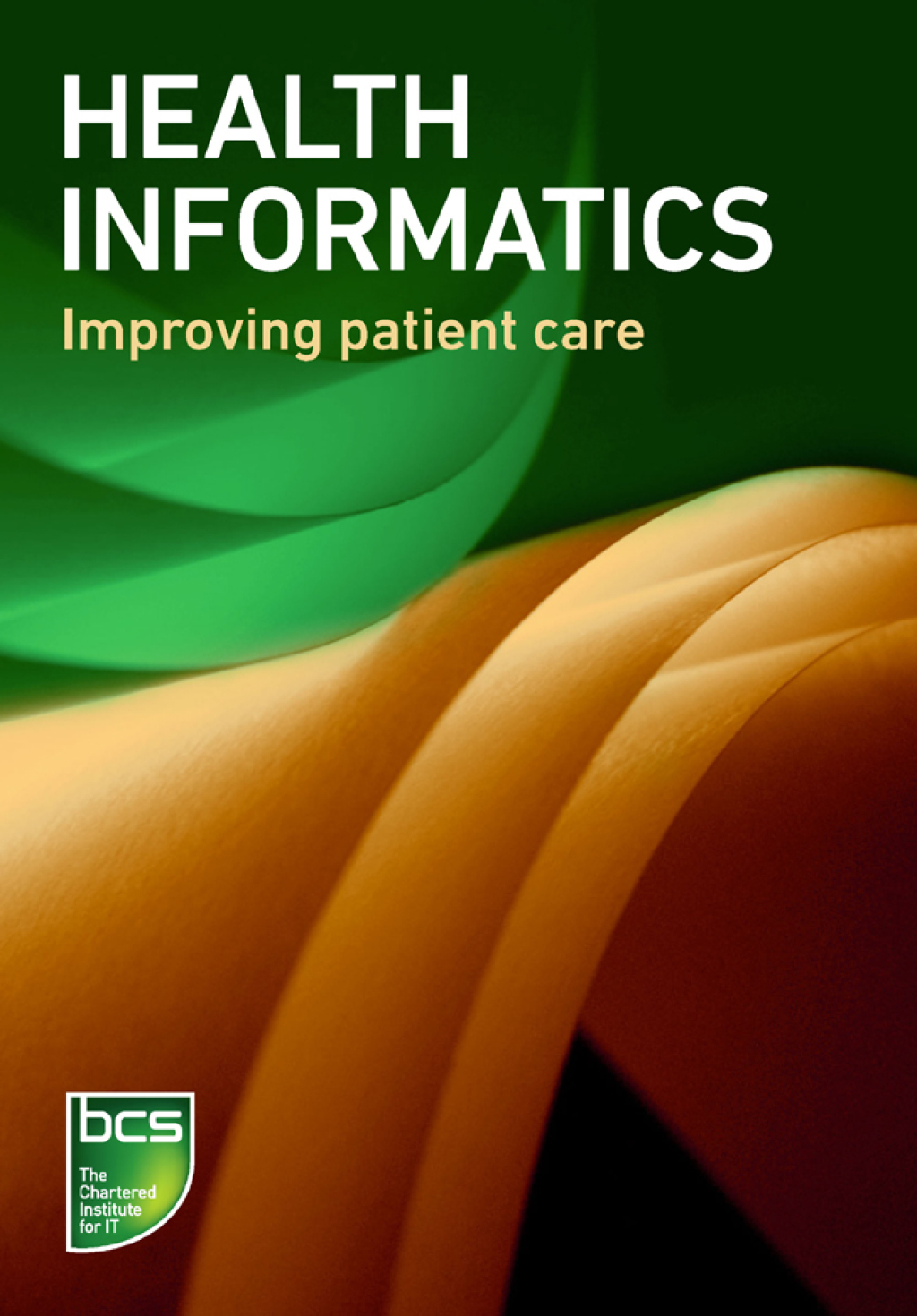 Health informatics Improving patient care 1st Edition