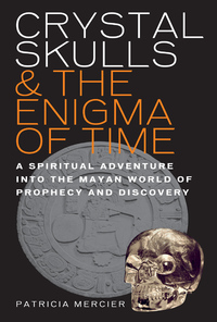 Cover image: Crystal Skulls and the Enigma of Time 9781780280059