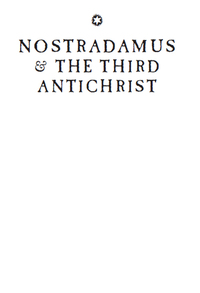 Cover image: Nostradamus and the Third Antichrist 9781907486678