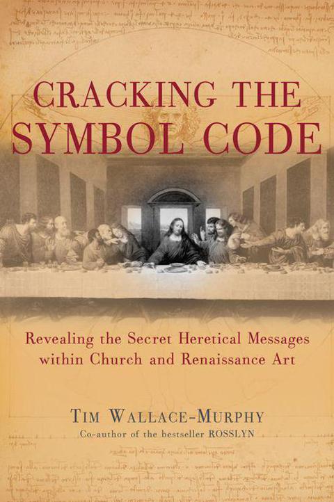 Cracking the Symbol Code: The Heretical Message within Church and Renaissance Art - FULL INSTANT DOWNLOAD | PDF DOCX EPUB