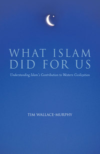Cover image: What Islam Did For Us 9781842931905