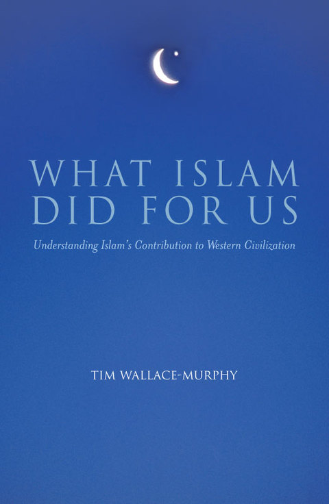 What Islam Did For Us: Understanding Islam's Contribution to Western Civilization - FULL INSTANT DOWNLOAD | PDF DOCX EPUB