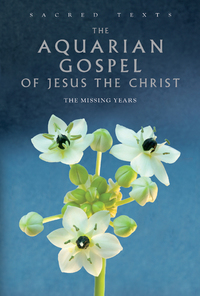 Cover image: The Aquarian Gospel of Jesus the Christ 9781906787707