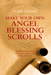 Cover image: Make Your Own Angel Blessing Scrolls 9781906787943