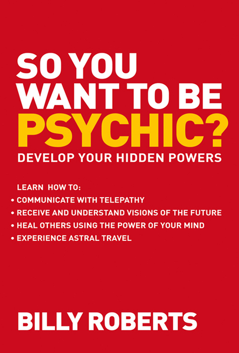 So You Want to be Psychic?: Develop your Hidden Powers - FULL INSTANT DOWNLOAD | PDF DOCX EPUB