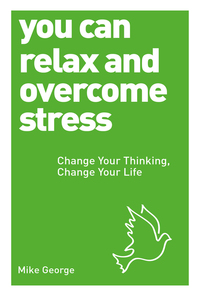 Cover image: You Can Relax and Overcome Stress 9781780287584