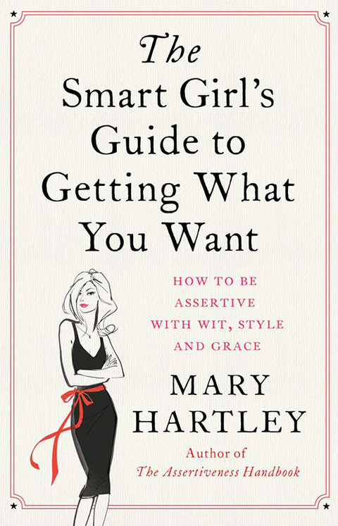 The Smart Girl's Guide to Getting What You Want : How to be assertive with wit, style and grace - FULL INSTANT DOWNLOAD | PDF DOCX EPUB