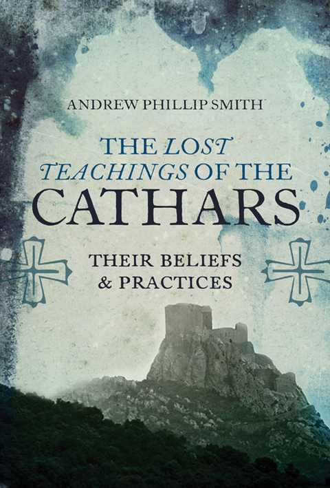 The Lost Teachings of the Cathars: Their Beliefs and Practices - FULL INSTANT DOWNLOAD | PDF DOCX EPUB