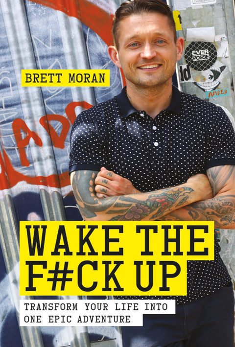 Wake the F*ck Up : Transform Your Life Into One Epic Adventure - FULL INSTANT DOWNLOAD | PDF DOCX EPUB