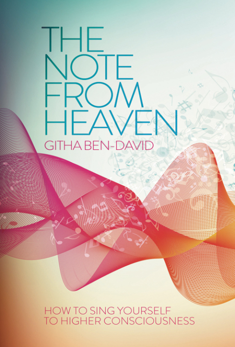The Note From Heaven: How to Sing Yourself Into a Higher State of Consciousness - FULL INSTANT DOWNLOAD | PDF DOCX EPUB