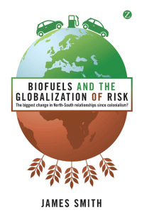 Cover image: Biofuels and the Globalization of Risk 1st edition 9781848135710