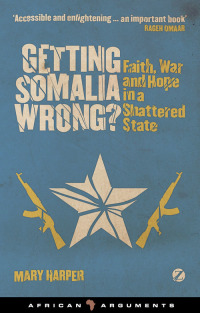 Cover image: Getting Somalia Wrong? 1st edition 9781842779323