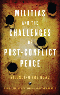 Imagen de portada: Militias and the Challenges of Post-Conflict Peace 1st edition 9781848135260