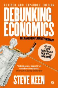 Cover image: Debunking Economics (Digital Edition - Revised, Expanded and Integrated) 1st edition 9781780322209