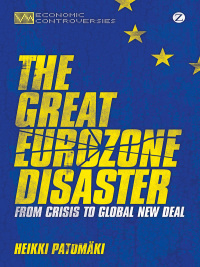 Imagen de portada: The Great Eurozone Disaster 1st edition 9781780324784