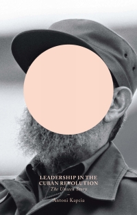 Immagine di copertina: Leadership in the Cuban Revolution 1st edition 9781780325255
