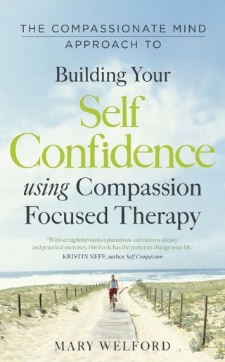 Cover image: The Compassionate Mind Approach to Building Self-Confidence 9781780330327