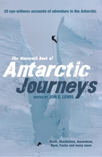 Cover image: The Mammoth Book of Antarctic Journeys 9781780331348