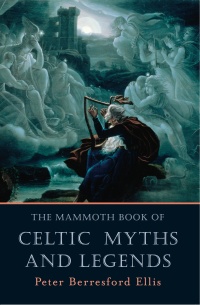Cover image: The Mammoth Book of Celtic Myths and Legends 9781841192482