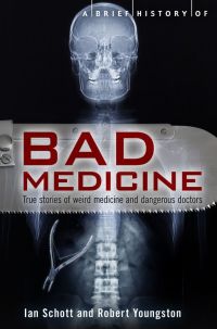 Cover image: A Brief History of Bad Medicine 9781780335278