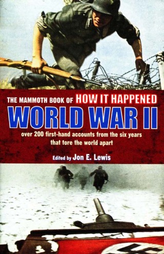 Cover image: The Mammoth Book of How it Happened: World War II 9781780337302