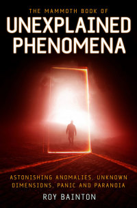 Cover image: The Mammoth Book of Unexplained Phenomena 9781780337951