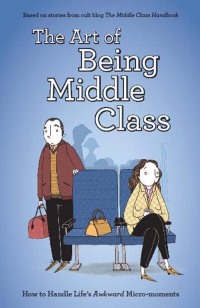 Cover image: The Art of Being Middle Class 9781472124777