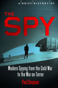 Cover image: A Brief History of the Spy 9781780338910