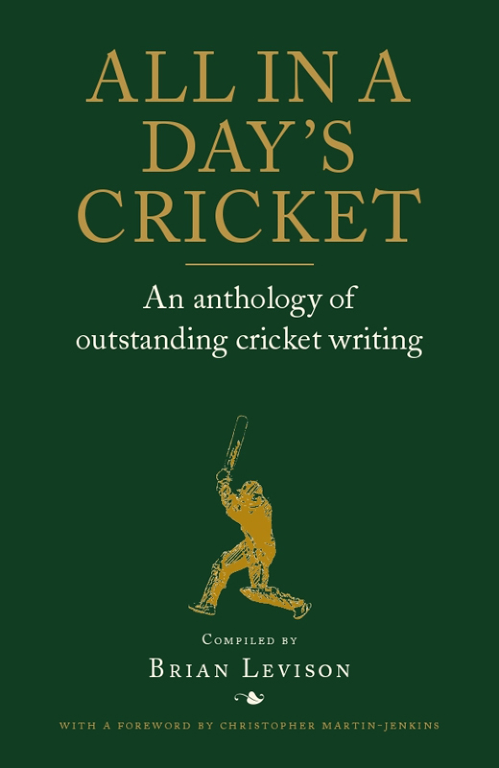 All in a Day’s Cricket An Anthology of Outstanding Cricket Writing