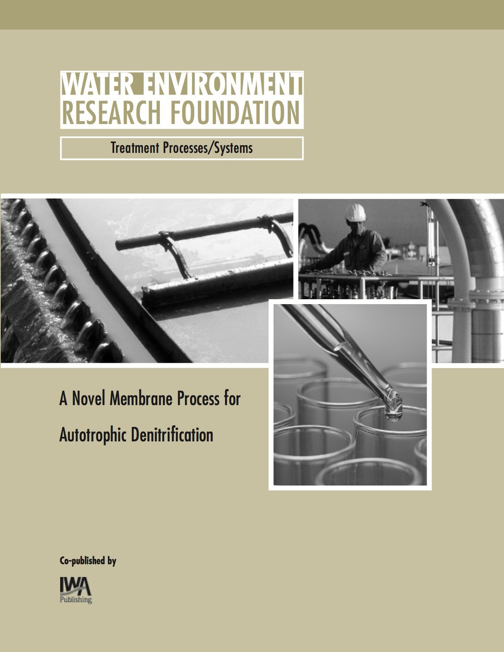 A Novel Membrane Process for Autotrophic Denitrification WERF Report 00-CTS-14-ET