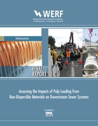 Cover image: Assessing the Impacts of Pulp Loading from Non-Dispersible Materials on Downstream Sewer Systems 9781780407791