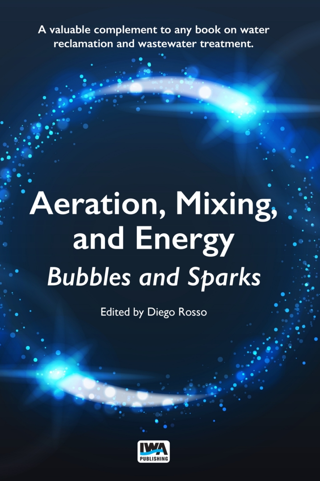 Aeration, Mixing, and Energy Bubbles and Sparks