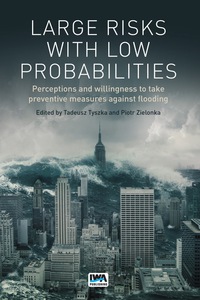 Omslagafbeelding: Large Risks with Low Probabilities: Perceptions and willingness to take preventive measures against flooding 9781780408590