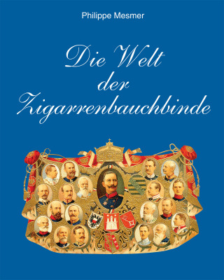 Imagen de portada: Die Welt der Zigarrenbauchbinde 9781639195817