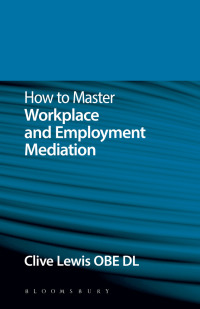 صورة الغلاف: How to Master Workplace and Employment Mediation 1st edition 9781780437941