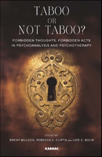 صورة الغلاف: Taboo or Not Taboo? Forbidden Thoughts, Forbidden Acts in Psychoanalysis and Psychotherapy 9781855756236