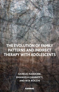 Imagen de portada: The Evolution of Family Patterns and Indirect Therapy with Adolescents 9781855755512