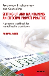 Cover image: Setting Up and Maintaining an Effective Private Practice 9781855754256