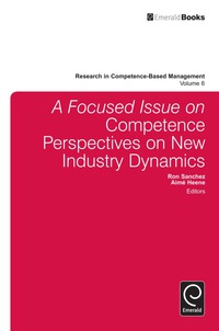 صورة الغلاف: A focussed Issue on Competence Perspectives on New Industry Dynamics 9781780528823