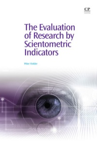 Cover image: The Evaluation of Research By Scientometric Indicators 9781843345725